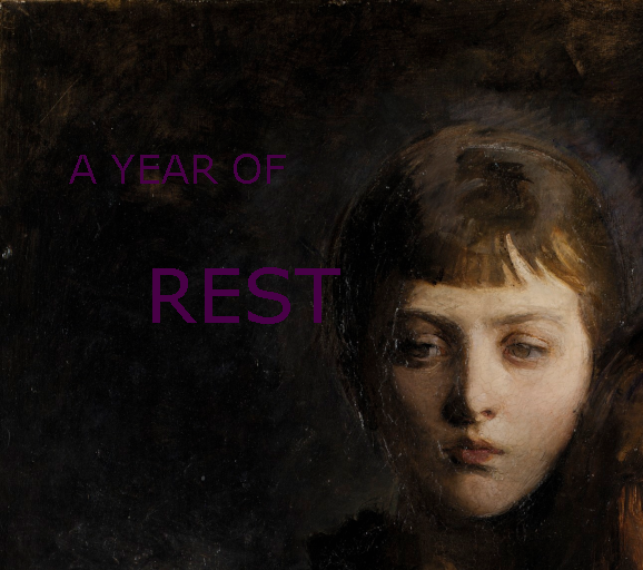 A YEAR OF REST