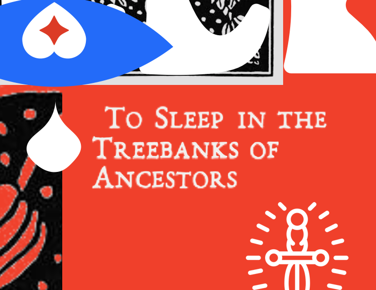 Cover image for To Sleep in the Treebanks of Ancestors