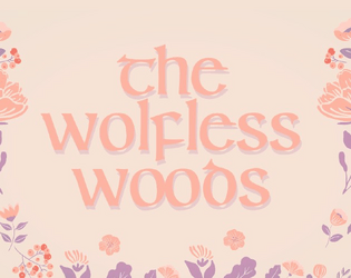 The Wolfless Woods   - With the wolf of the woods finally dispatched, Red Riding Hood now finds herself with all the time in the world. 