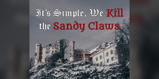 Cover image for It's Simple, We Kill the Sandy Claws