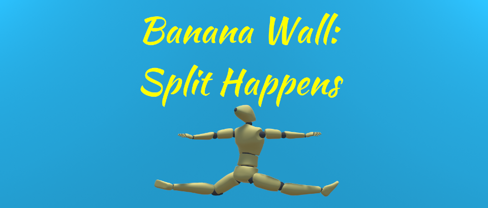 Banana Wall: Split Happens
