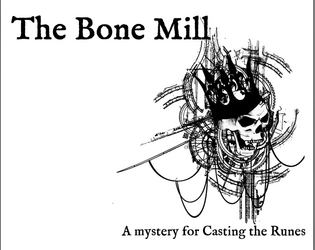 The Bone Mill - a scenario for Casting The Runes  