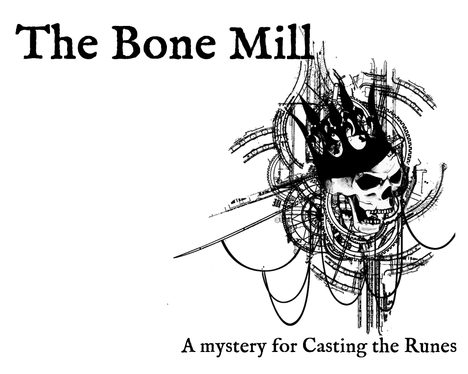 Cover image for The Bone Mill - a scenario for Casting The Runes