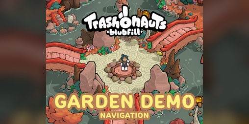 Cover image for Trashonauts: Blubfill - Garden Walking Demo