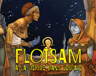 Flotsam - à la dérive dans l'espace   - Un jeu de rôle narratif de marginaux vivant dans les entrailles d'une station spatiale 