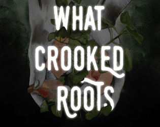 What Crooked Roots: Folk Horror Encounters   - 15 Terrifying Roleplay Scenarios 