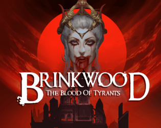 Brinkwood: The Blood of Tyrants   - Mask up. Spill blood. Drink the Rich. 