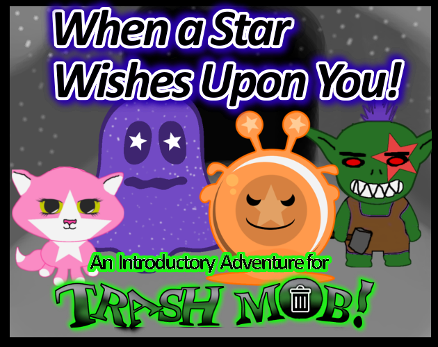 Cover image for When a Star Wishes Upon You: An Introductory Trash Mob! Adventure
