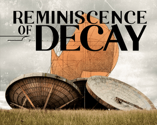 Reminiscence of Decay   - Piece together the memories of forgotten horrors 