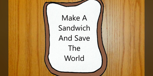 Cover image for Make A Sandwich And Save The World