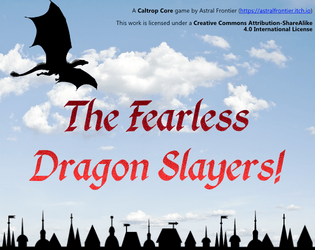 The Fearless Dragon Slayers!  