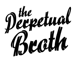 The perpetual broth
