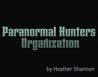 Paranormal Hunters Organization   - A Laser & Feelings hack where people take on the roles of ghost hunters and search for the paranormal. 
