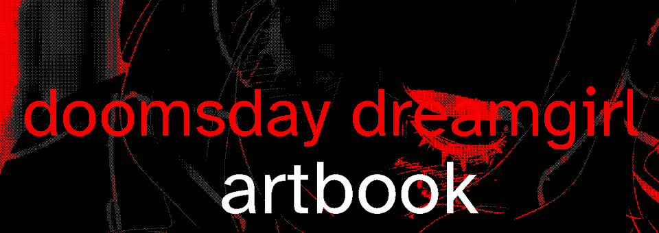 doomsday dreamgirl artbook