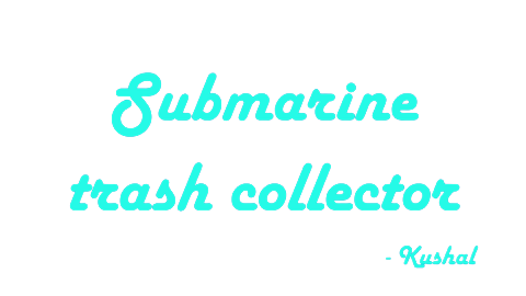 Submarine Trash Collector