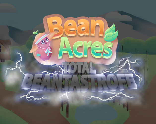 Bean Acres: Total Beantastrofe