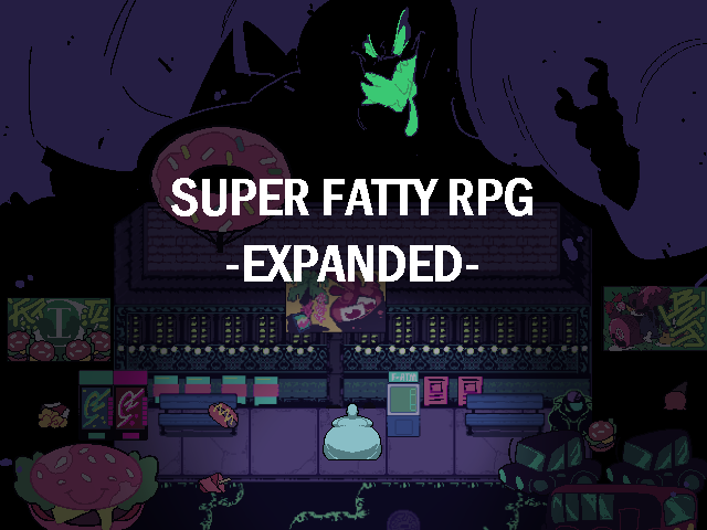 SUPER FATTY RPG - EXPANDED