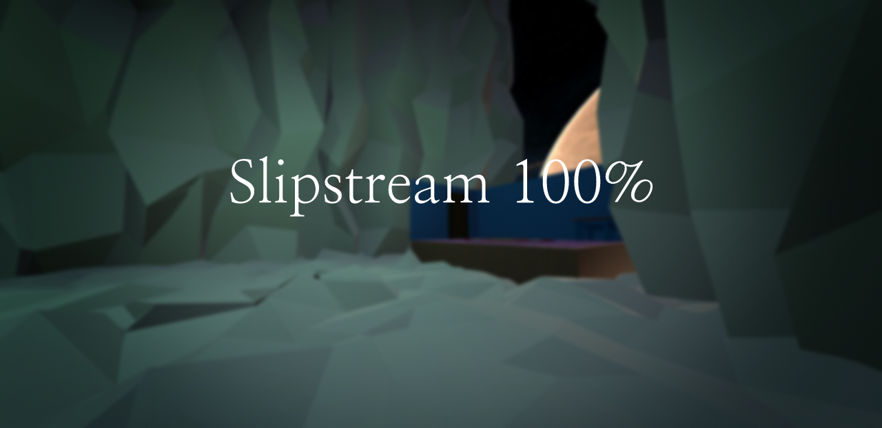 Slipstream 100%
