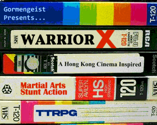 Warrior X   - Hong Kong Martial Arts Action - The TTRPG 