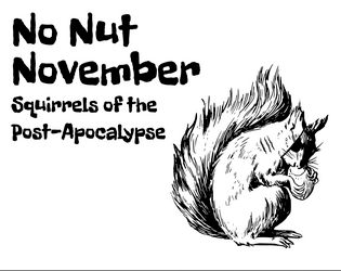 No Nut November   - Squirrels of the Post-Apocalypse 