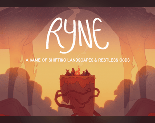 Ryne   - A wild fantasy TTRPG about people building communities in the footsteps of titans 