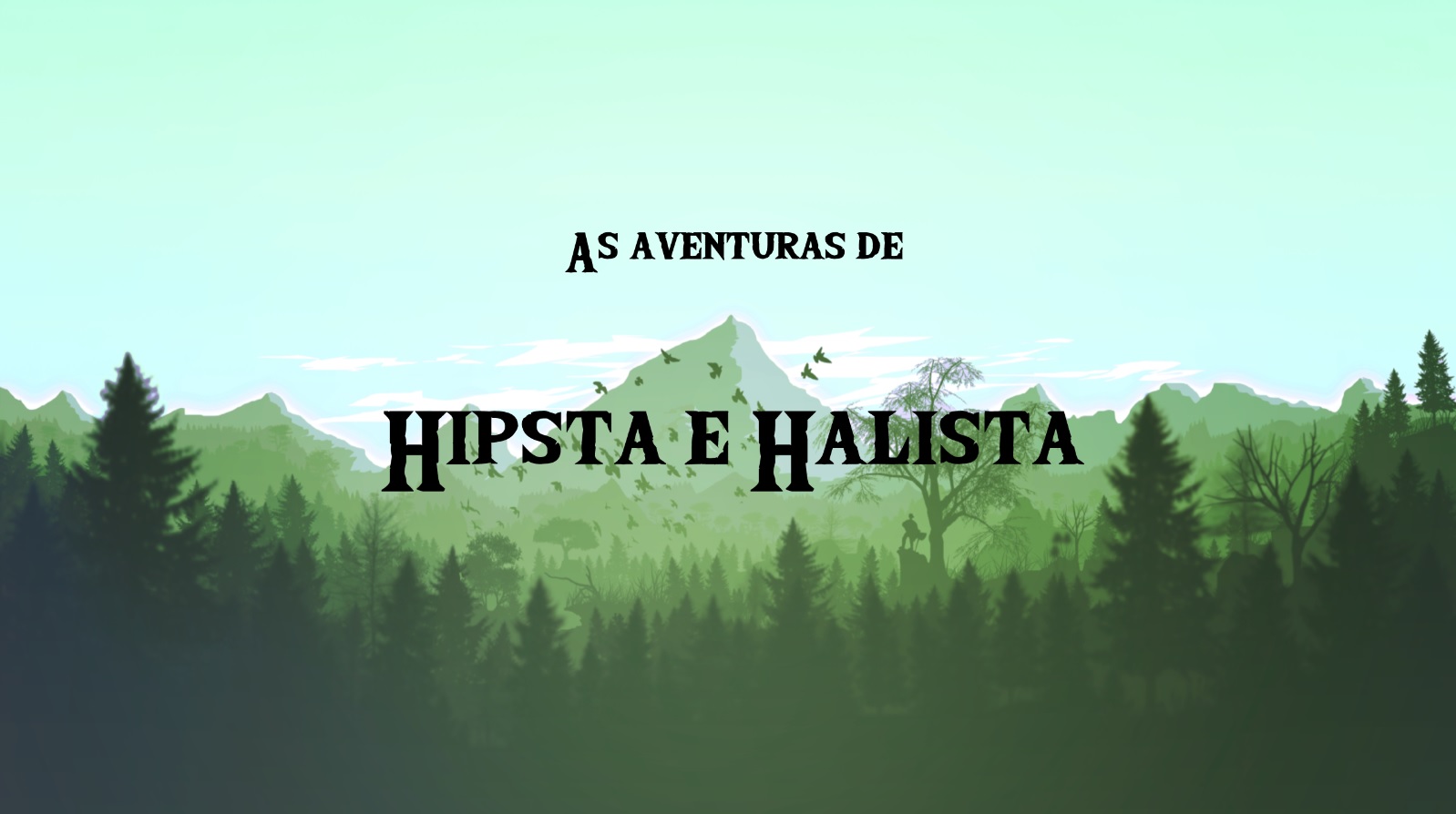As aventuras de Hipsta e Halista