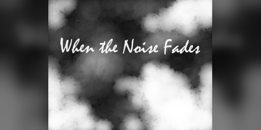 Cover image for When the Noise Fades