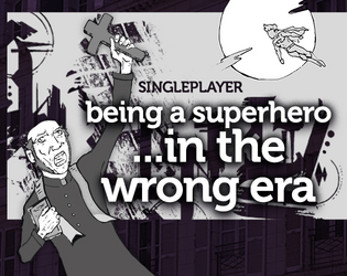 No Witches Just Superheroes   - Being a superhero in the wrong era [Solo game] 