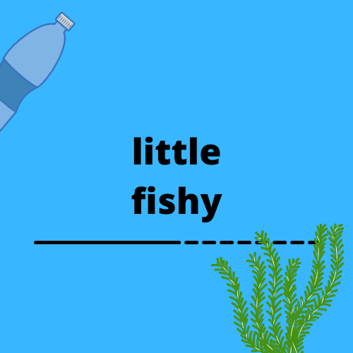 Little Fishy