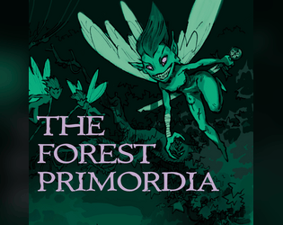 The Forest Primordia   - Get lost in hours of science-fantasy role-playing! 