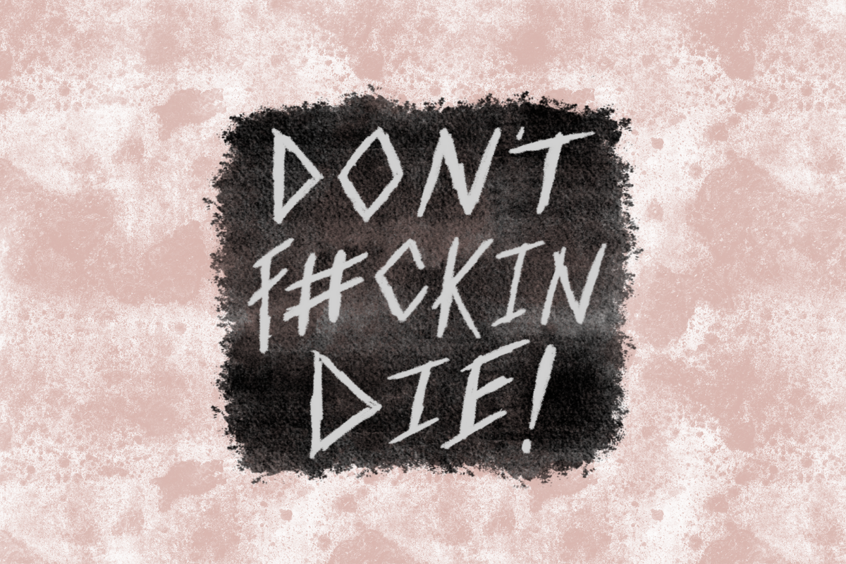 Don't F#ckin Die!