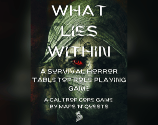 What Lies Within   - A Survival Horror Table Top Role Playing Game 