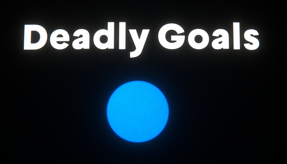 Deadly Goals