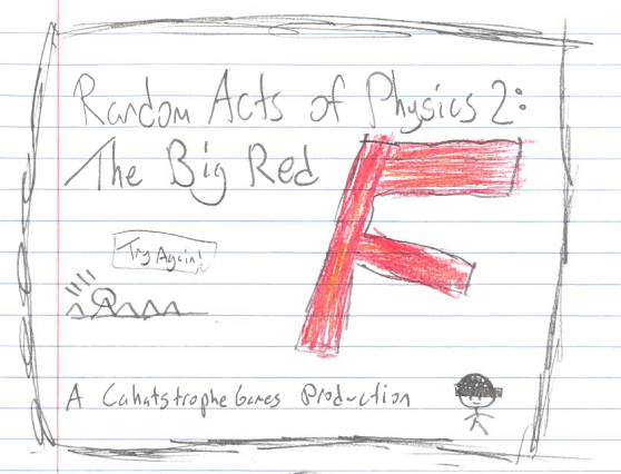 Random Acts of Physics 2: The Big Red F