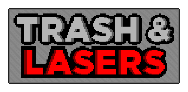 Trash And Lasers