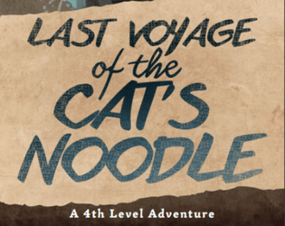 Last Voyage of the Cat's Noodle   - A 4th level Adventure for Pathfinder 2 