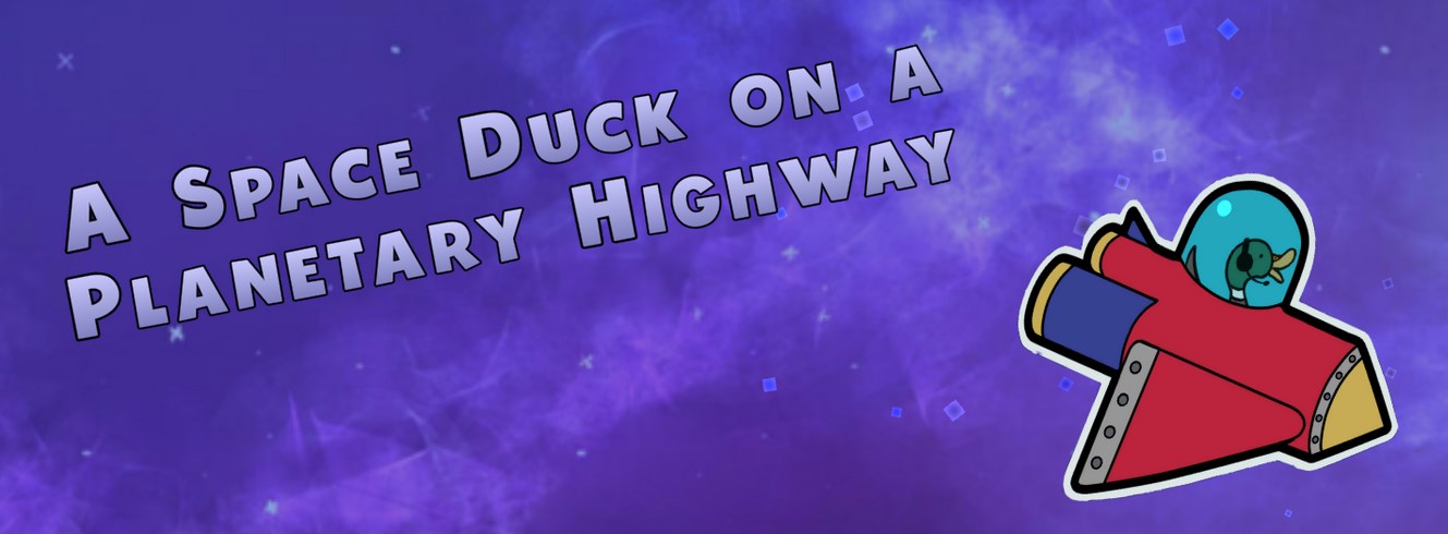 A Space Duck on a Planetary Highway