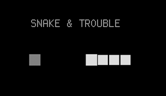 Snake & Trouble
