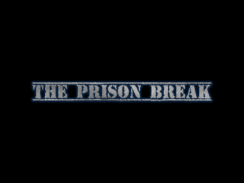 The Prison Break