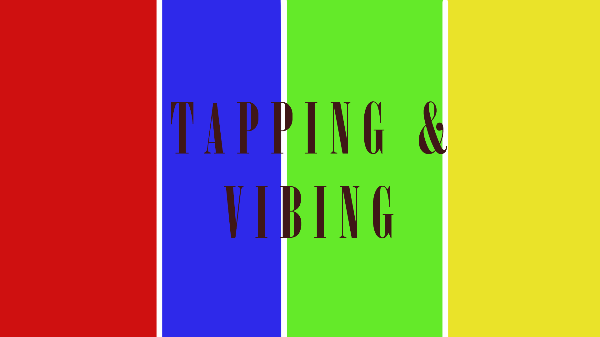 Tapping  & Vibing 1.0