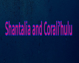 Shantalia and Corali'hulu