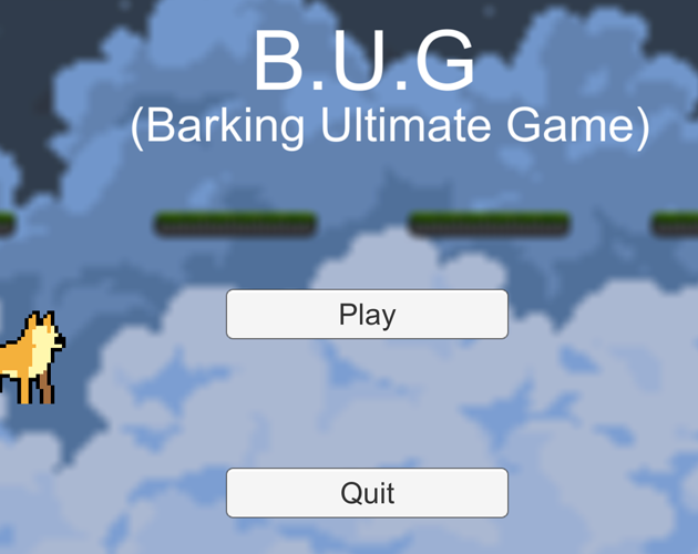 B.U.G (Barking Ultimate Game)