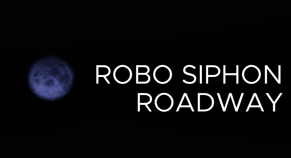 Robo Siphon Roadway