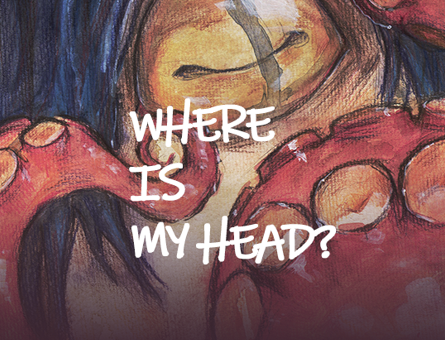 WHERE IS MY HEAD?