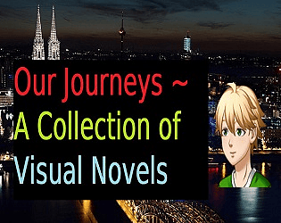 Our Journeys 1 ~ A Collection of Visual Novels