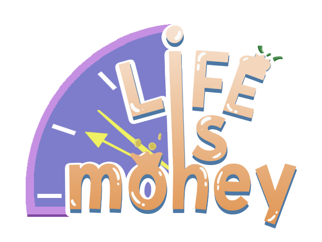 Life is a Money