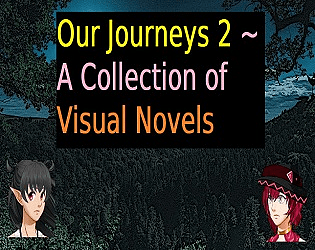 Our Journeys 2 ~ A Collection of Visual Novels