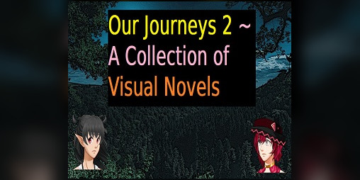 Cover image for Our Journeys 2 ~ A Collection of Visual Novels