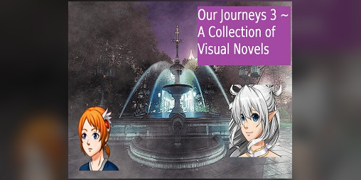Cover image for Our Journeys 3 ~ A Collection of Visual Novels