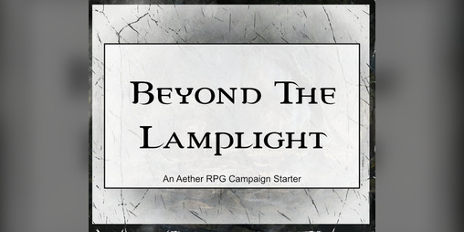Cover image for Beyond The Lamplight (Aether RPG)